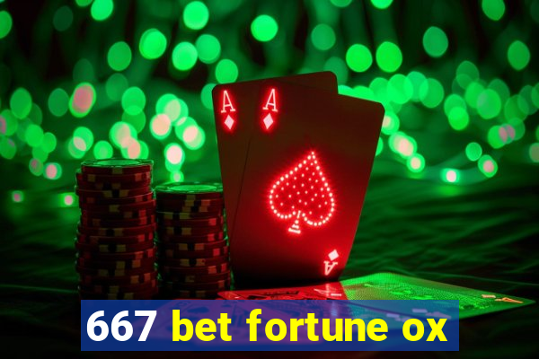 667 bet fortune ox